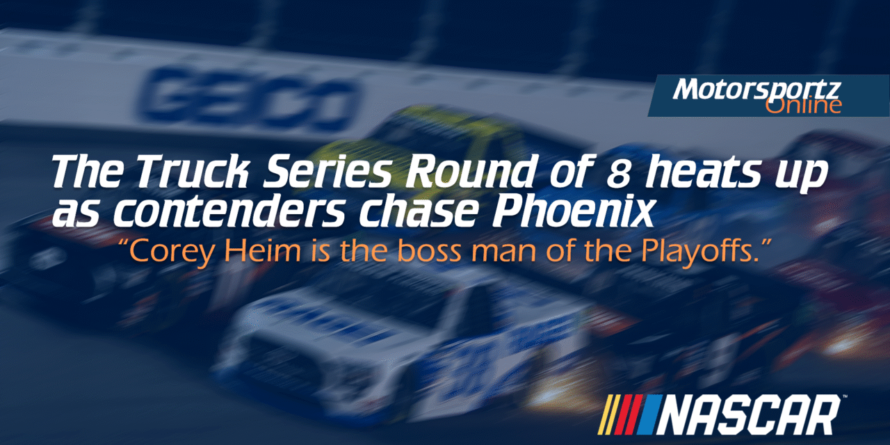 Truck Series Round of 8: Playoff Chaos Takes Over
